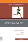 Sports Cardiology, An Issue of Clinics in Sports Medicine, E-Book : Sports Cardiology, An Issue of Clinics in Sports Medicine, E-Book - eBook