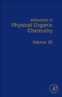 Advances in Physical Organic Chemistry : Volume 55 - Book