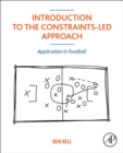 Introduction to the Constraints-Led Approach : Application in Football - Book