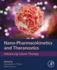Nano-Pharmacokinetics and Theranostics : Advancing Cancer Therapy - Book