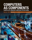 Computers as Components : Principles of Embedded Computing System Design - Book