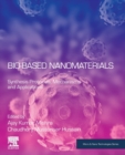 Bio-Based Nanomaterials : Synthesis Protocols, Mechanisms and Applications - Book