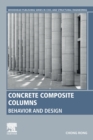 Concrete Composite Columns : Behavior and Design - Book