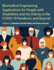 Biomedical Engineering Applications for People with Disabilities and the Elderly in the COVID-19 Pandemic and Beyond - Book
