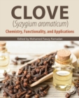 Clove (Syzygium aromaticum) : Chemistry, Functionality and Applications - Book