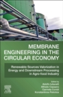 Membrane Engineering in the Circular Economy : Renewable Sources Valorization in Energy and Downstream Processing in Agro-food Industry - Book