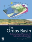 The Ordos Basin : Sedimentological Research for Hydrocarbons Exploration - Book