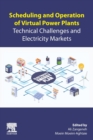 Scheduling and Operation of Virtual Power Plants : Technical Challenges and Electricity Markets - Book
