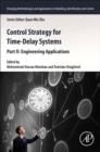 Control Strategy for Time-Delay Systems : Part II: Engineering Applications - Book