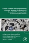 Clinical Systems and Programming in Human Services Organizations : EnvisionSMART (TM): A Melmark Model of Administration and Operation - Book