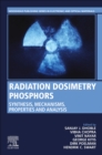 Radiation Dosimetry Phosphors : Synthesis, Mechanisms, Properties and Analysis - Book