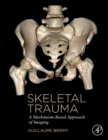 Skeletal Trauma : A Mechanism-Based Approach of Imaging - Book