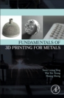 Fundamentals of 3D Printing for Metals - Book