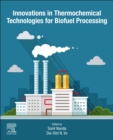 Innovations in Thermochemical Technologies for Biofuel Processing - Book