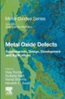 Metal Oxide Defects : Fundamentals, Design, Development and Applications - Book