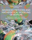 Advanced Methods and Mathematical Modeling of Biofilms : Applications in health care, medicine, food, aquaculture, environment, and industry - Book