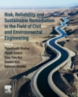 Risk, Reliability and Sustainable Remediation in the Field of Civil and Environmental Engineering - Book