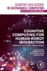 Cognitive Computing for Human-Robot Interaction : Principles and Practices - Book