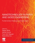 Nanotechnology in Paper and Wood Engineering : Fundamentals, Challenges and Applications - Book