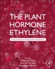 The Plant Hormone Ethylene : Stress Acclimation and Agricultural Applications - Book