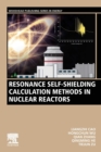 Resonance Self-Shielding Calculation Methods in Nuclear Reactors - Book
