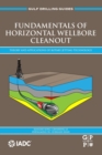 Fundamentals of Horizontal Wellbore Cleanout : Theory and Applications of Rotary Jetting Technology - Book