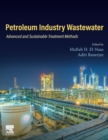 Petroleum Industry Wastewater : Advanced and Sustainable Treatment Methods - Book