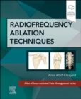Radiofrequency Ablation Techniques : A Volume in the Atlas of Interventional Techniques Series - Book