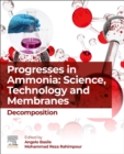 Progresses in Ammonia: Science, Technology and Membranes : Decomposition - Book
