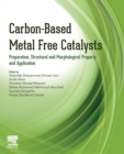 Carbon-Based Metal Free Catalysts : Preparation, Structural and Morphological Property and Application - Book
