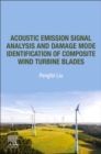 Acoustic Emission Signal Analysis and Damage Mode Identification of Composite Wind Turbine Blades - Book