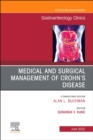 Medical and Surgical Management of Crohn's Disease, An Issue of Gastroenterology Clinics of North America : Volume 51-2 - Book