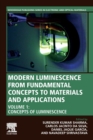 Modern Luminescence from Fundamental Concepts to Materials and Applications, Volume 1 : Concepts of Luminescence - Book