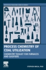 Process Chemistry of Coal Utilization : Chemistry Toolkit for Furnaces and Gasifiers - Book