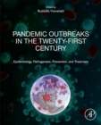 Pandemic Outbreaks in the 21st Century : Epidemiology, Pathogenesis, Prevention, and Treatment - eBook
