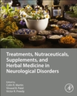 Treatments, Nutraceuticals, Supplements, and Herbal Medicine in Neurological Disorders - Book