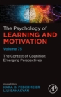 The Context of Cognition: Emerging Perspectives : Volume 75 - Book
