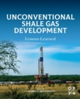 Unconventional Shale Gas Development : Lessons Learned - Book