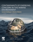 Contaminants of Emerging Concern in the Marine Environment : Current Challenges in Marine Pollution - Book
