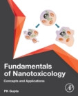 Fundamentals of Nanotoxicology : Concepts and Applications - Book
