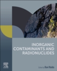 Inorganic Contaminants and Radionuclides - Book