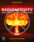 Radioactivity : History, Science, Vital Uses and Ominous Peril - Book