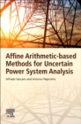 Affine Arithmetic-Based Methods for Uncertain Power System Analysis - Book