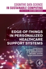 Edge-of-Things in Personalized Healthcare Support Systems - Book