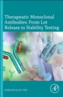 Therapeutic Monoclonal Antibodies - From Lot Release to Stability Testing - Book