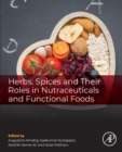 Herbs, Spices and Their Roles in Nutraceuticals and Functional Foods - Book