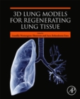 3D Lung Models for Regenerating Lung Tissue - Book