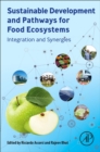 Sustainable Development and Pathways for Food Ecosystems : Integration and Synergies - Book
