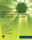 Nano-biosorbents for Decontamination of Water, Air, and Soil Pollution - Book