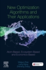 New Optimization Algorithms and their Applications : Atom-Based, Ecosystem-Based and Economics-Based - eBook